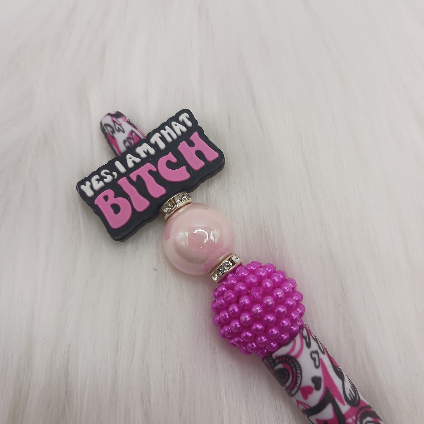 Yes I am that b*tch beaded pen