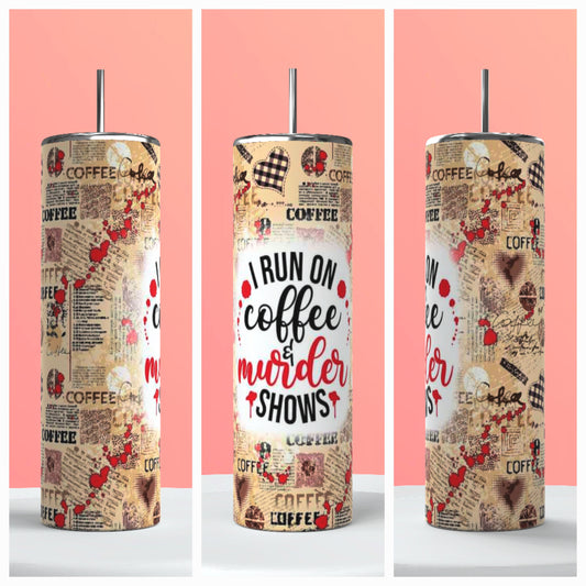 Coffee and murder show tumbler