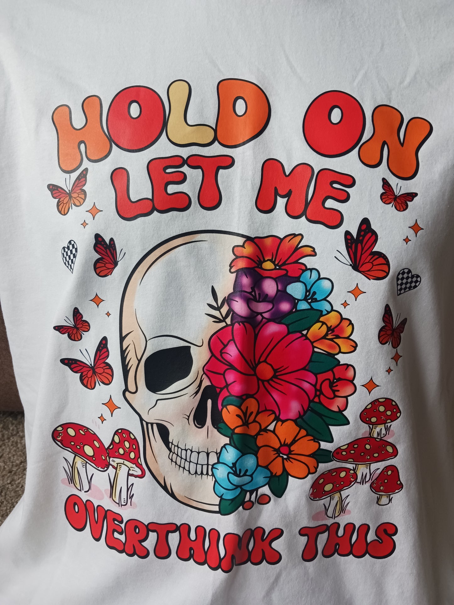 "Hold on let me overthink this" T-shirt