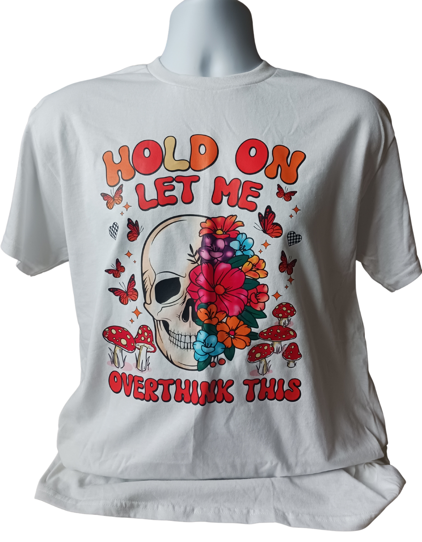 "Hold on let me overthink this" T-shirt