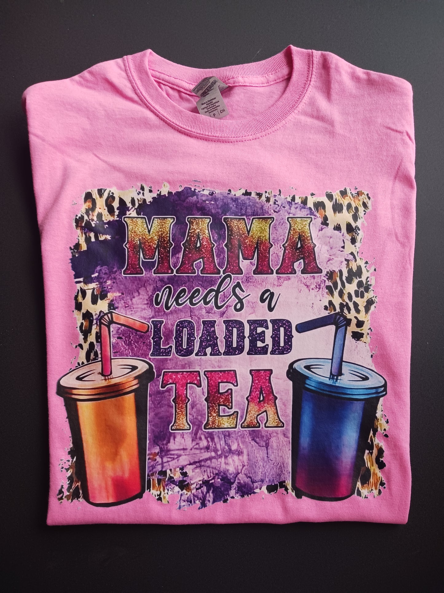 Mama needs a loaded Tea T-shirt