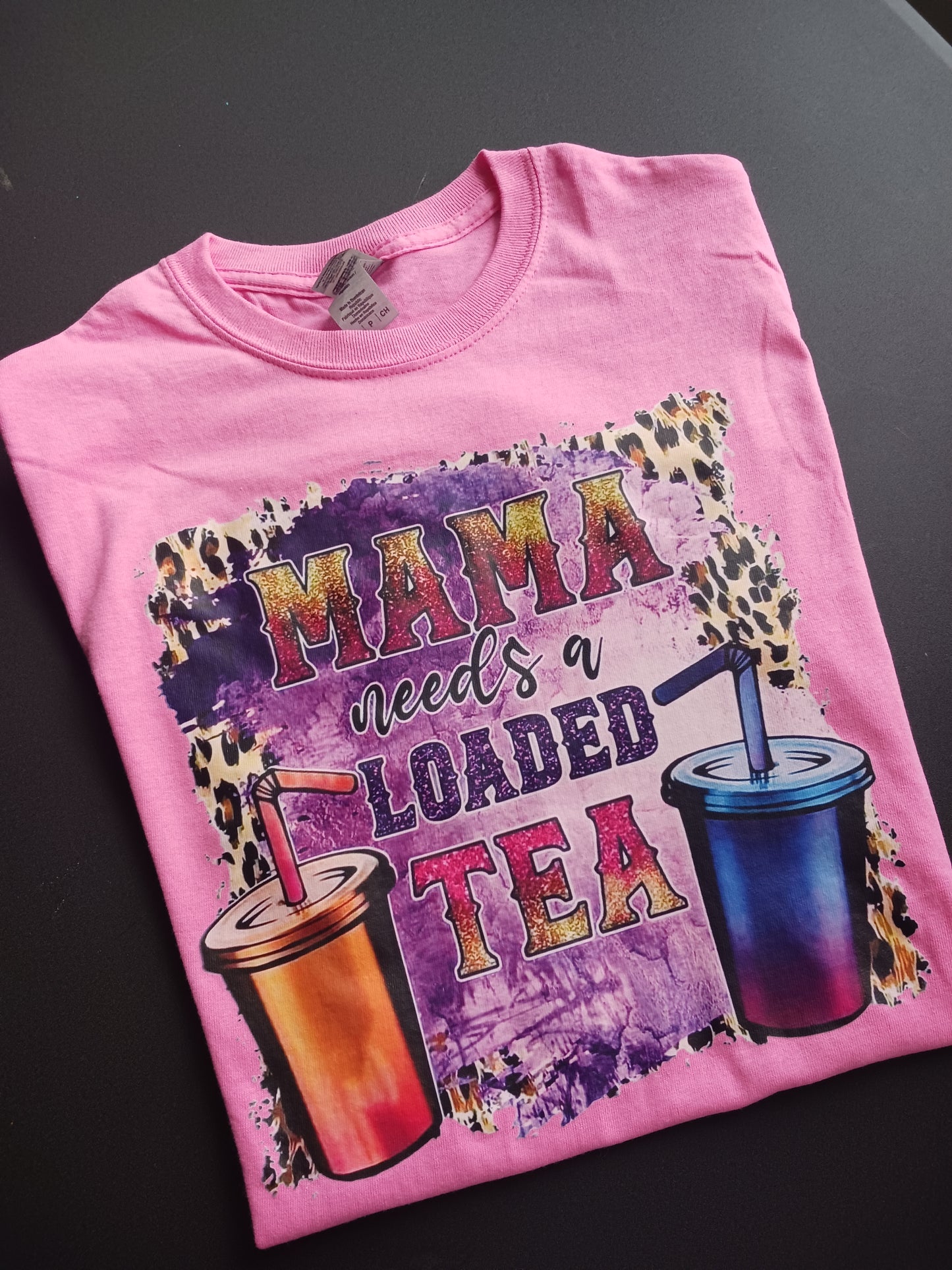 Mama needs a loaded Tea T-shirt