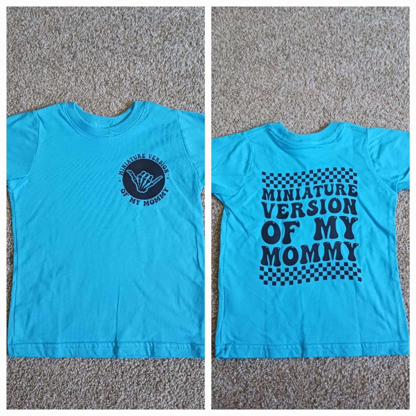 Miniature version of my mommy Toddler Tshirt