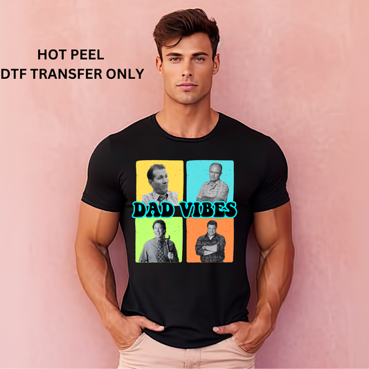 Dad vibes DTF transfer hot peel