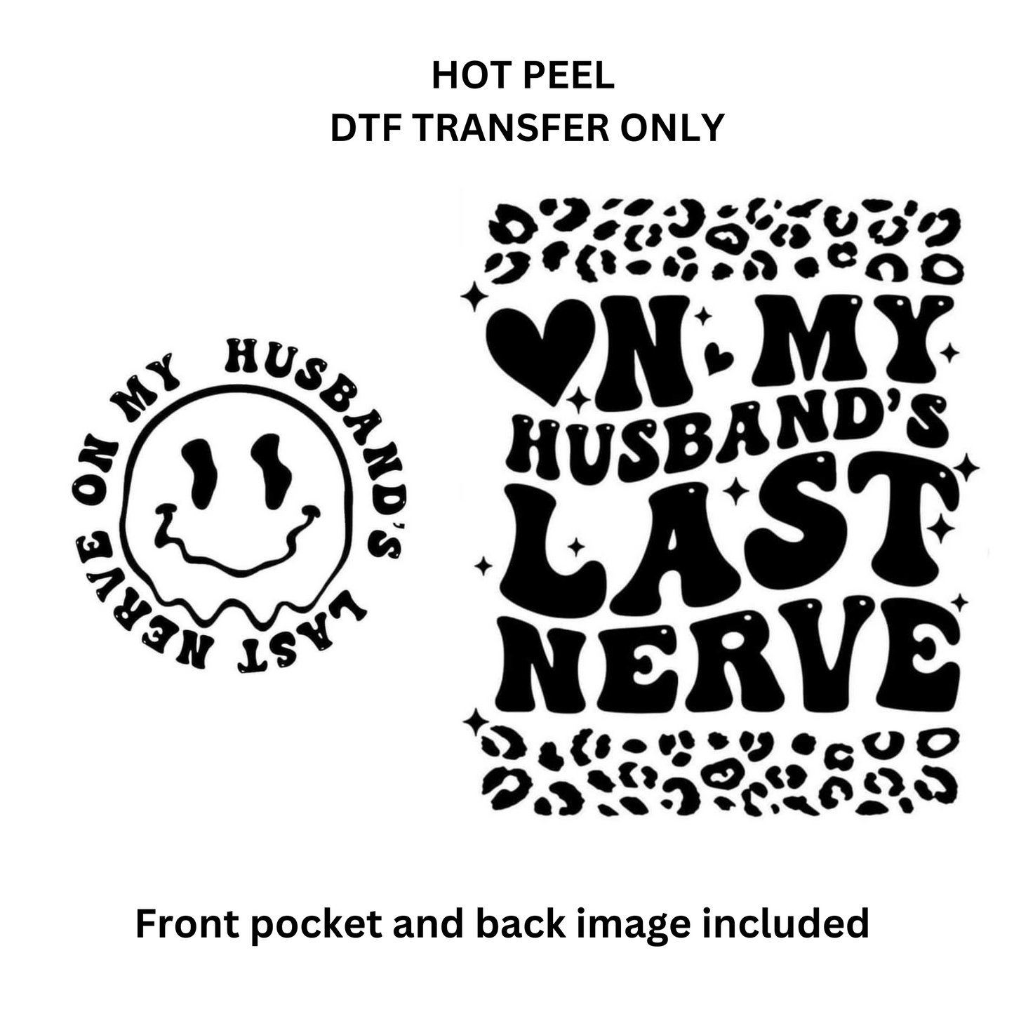 On my husband's last nerve DTF transfer hot peel with pocket