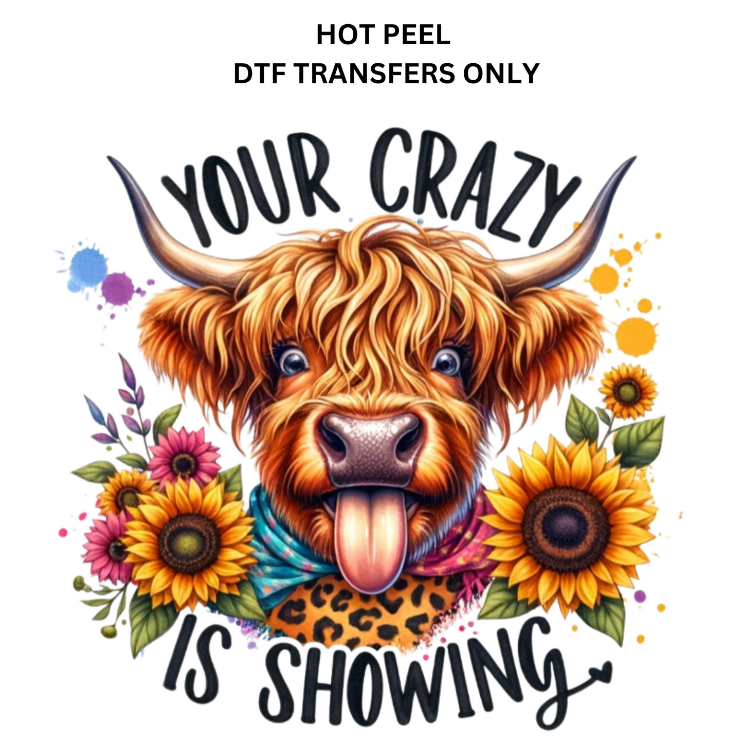 Your crazy is showing DTF transfer hot peel