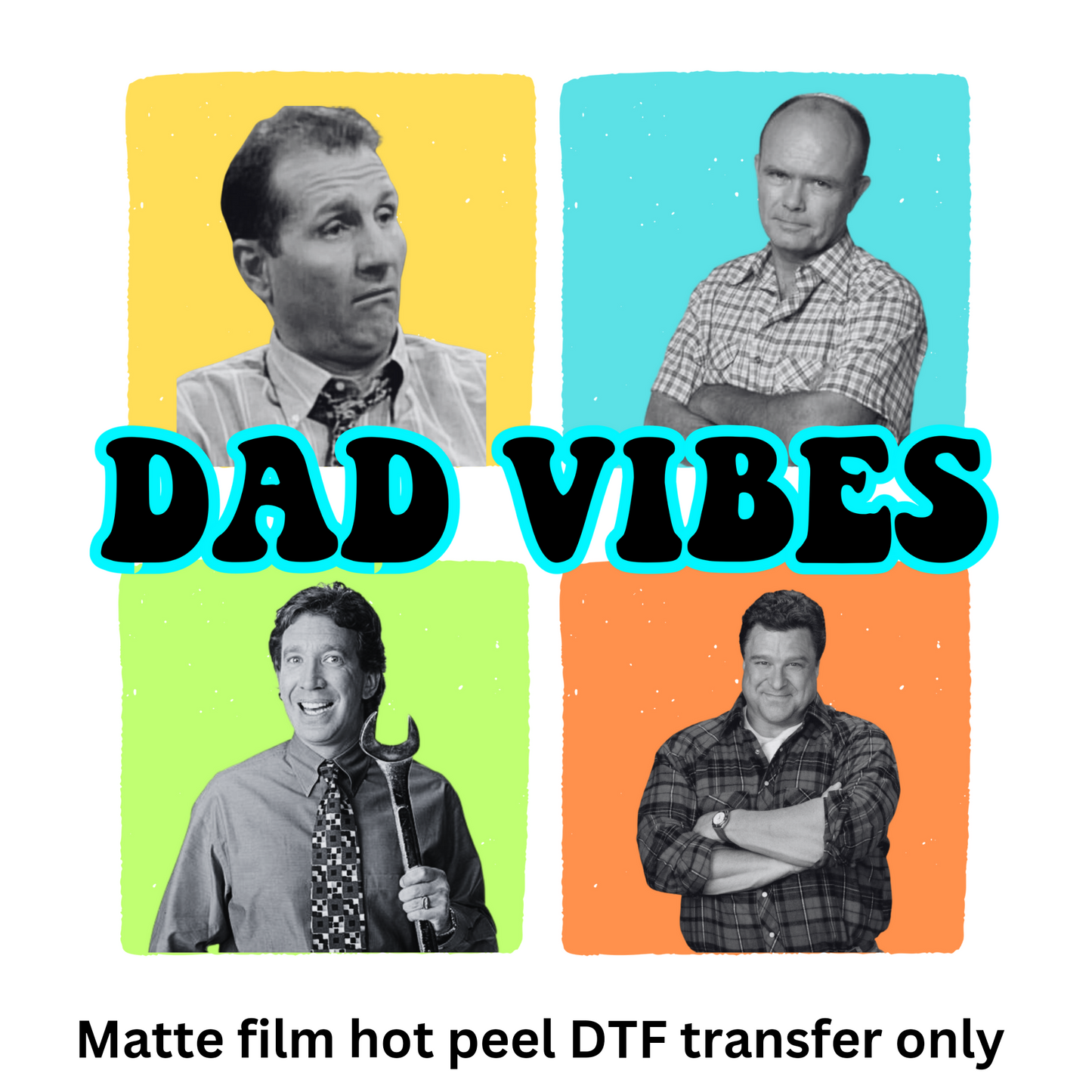 Dad vibes DTF transfer hot peel