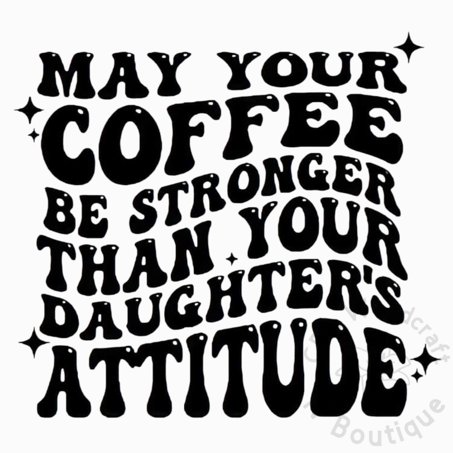 coffee stronger than attitude, front and back DTF transfers