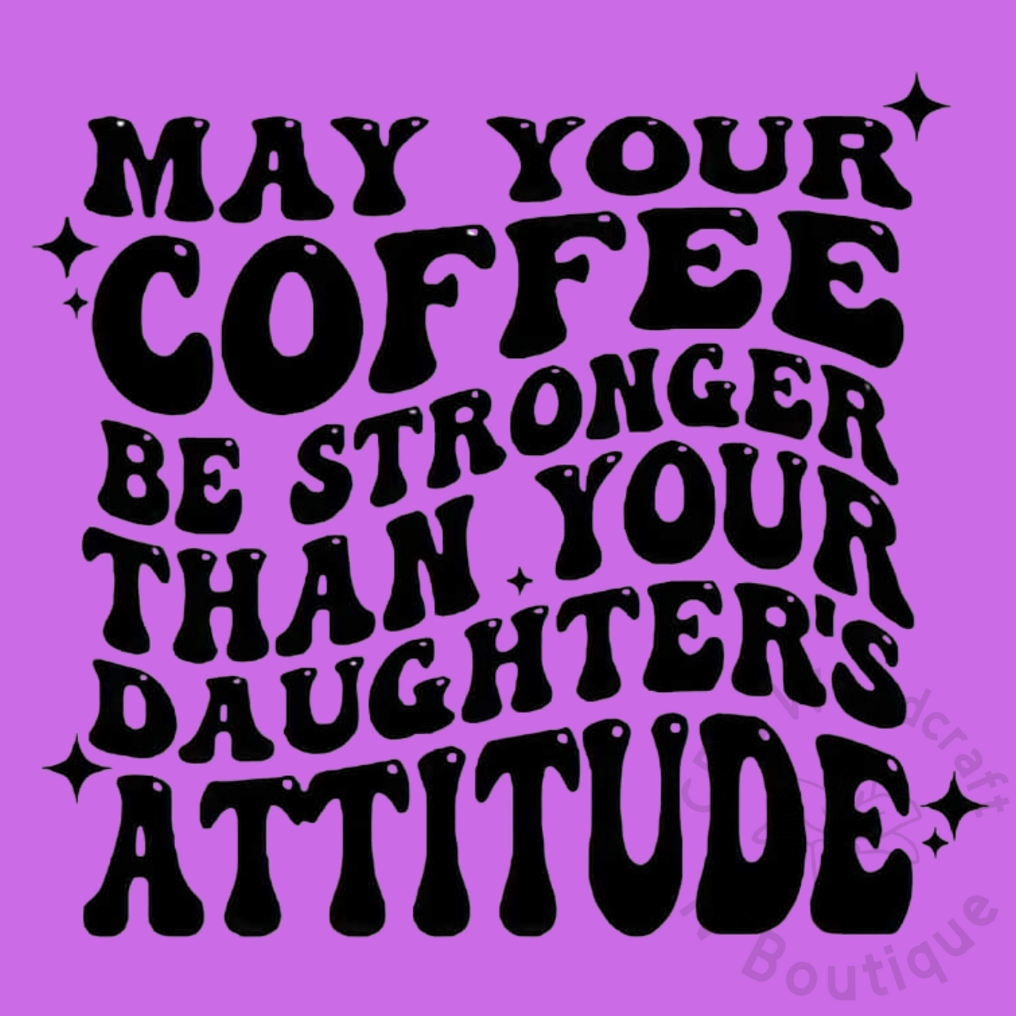 coffee stronger than attitude, front and back DTF transfers