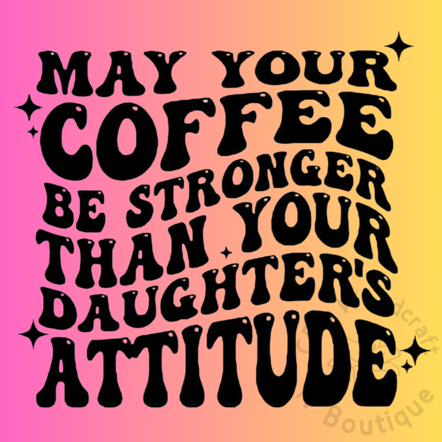 coffee stronger than attitude, front and back DTF transfers