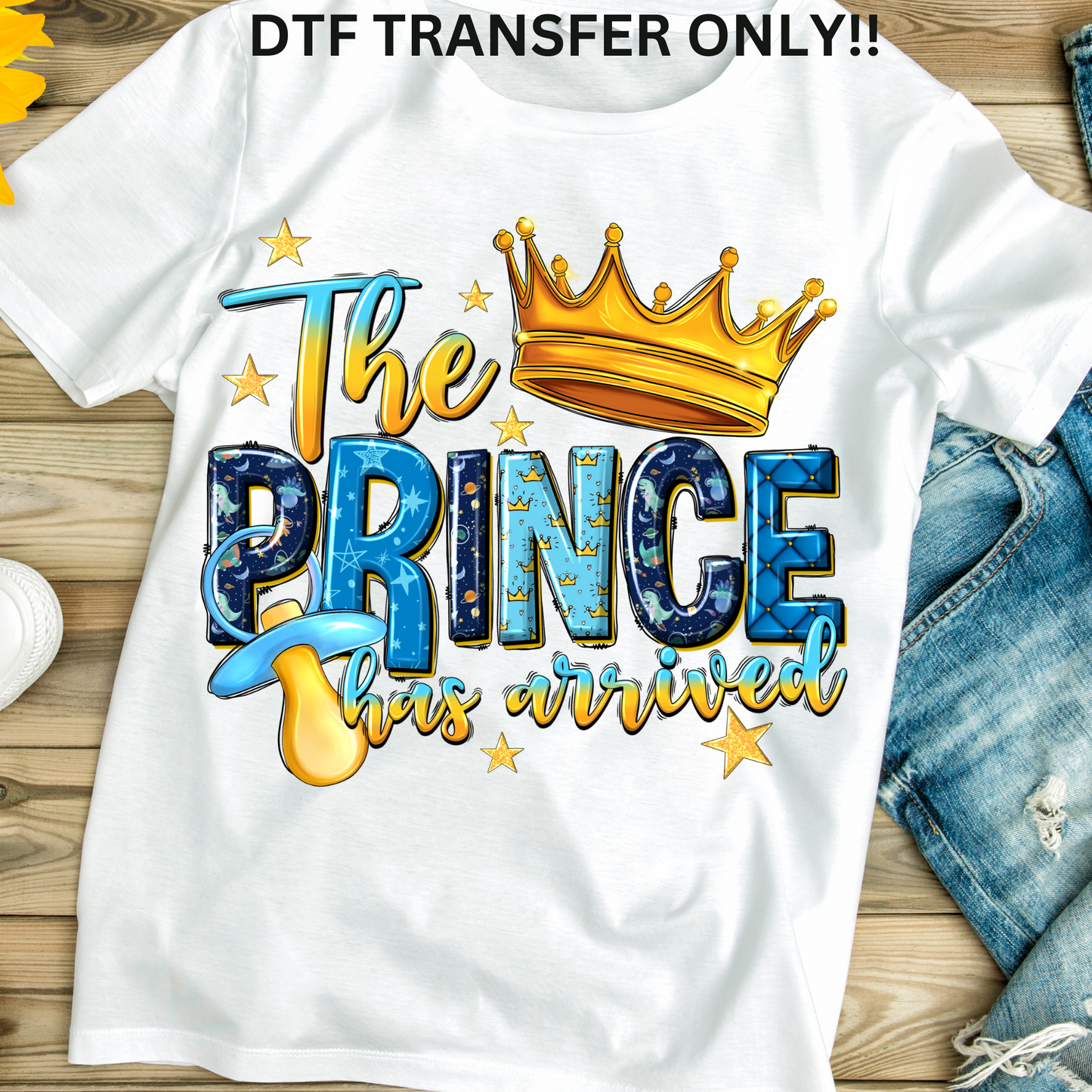 The prince has arrived DTF transfer