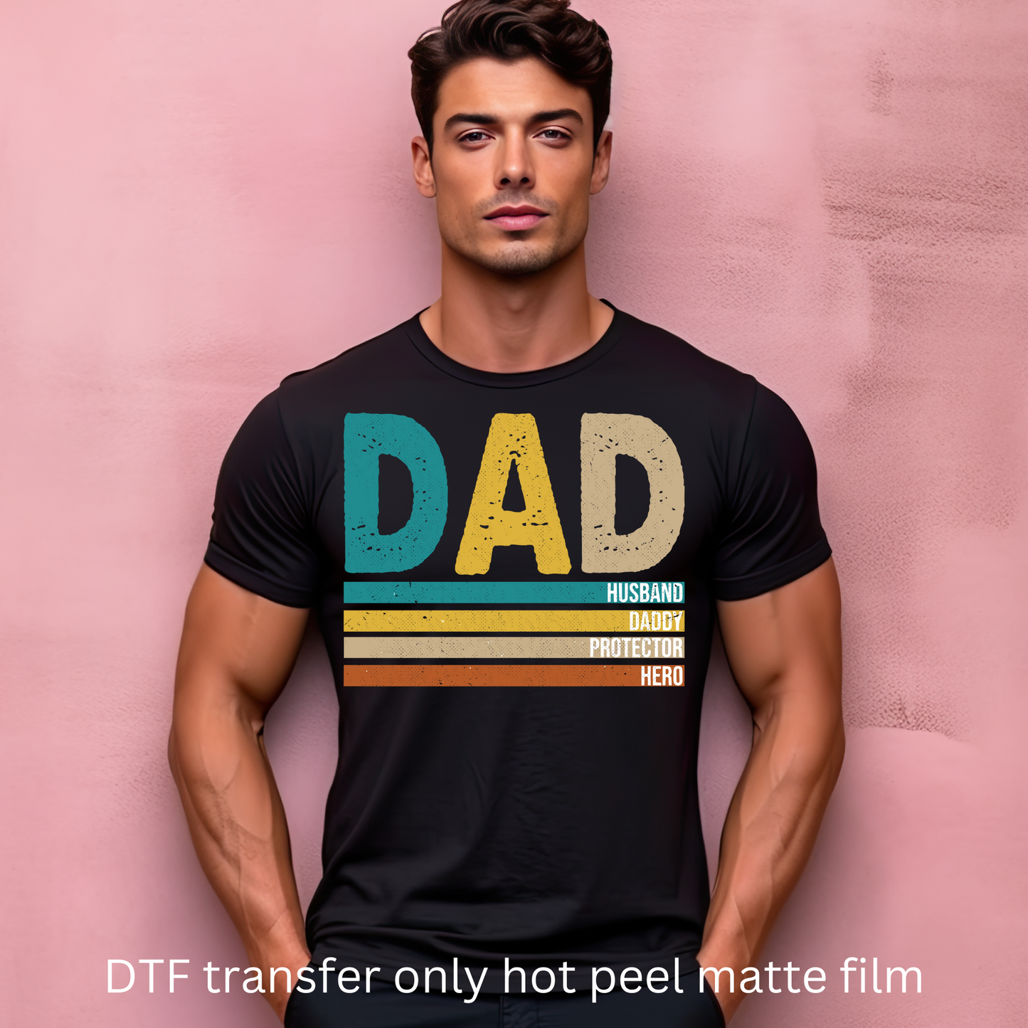 Dad husband daddy protector hero DTF transfer hot peel matte film