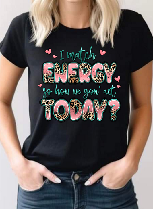 I match energy T-shirt