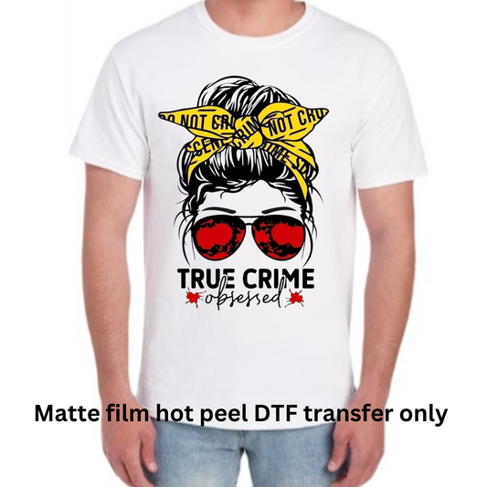 True crime obsessed girl LARGE DTF transfer hot peel matte film