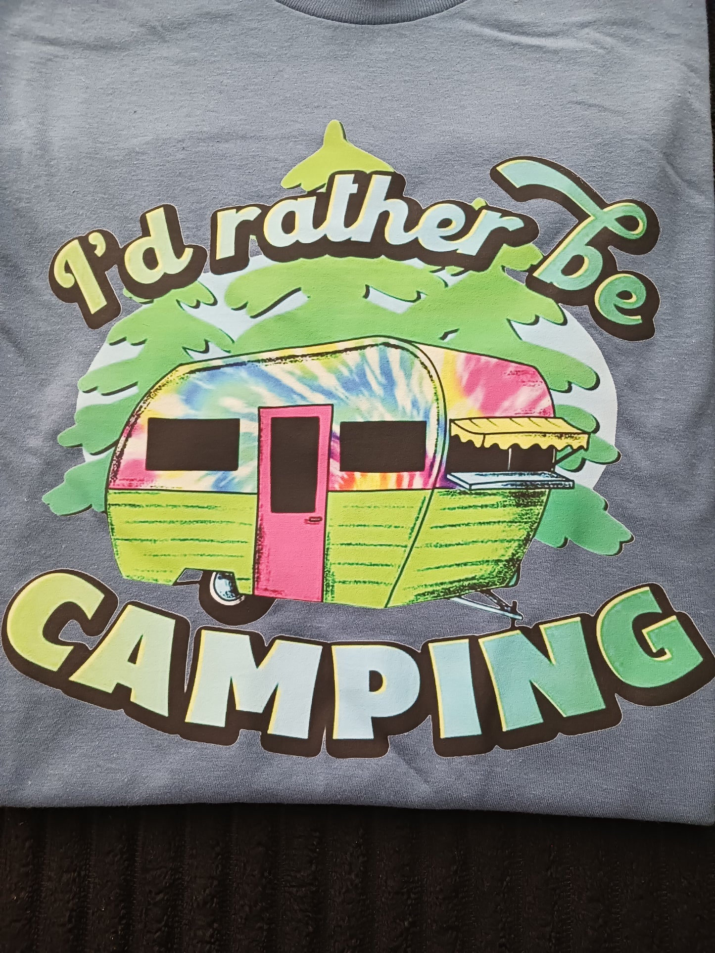 I'd rather be camping Tshirt