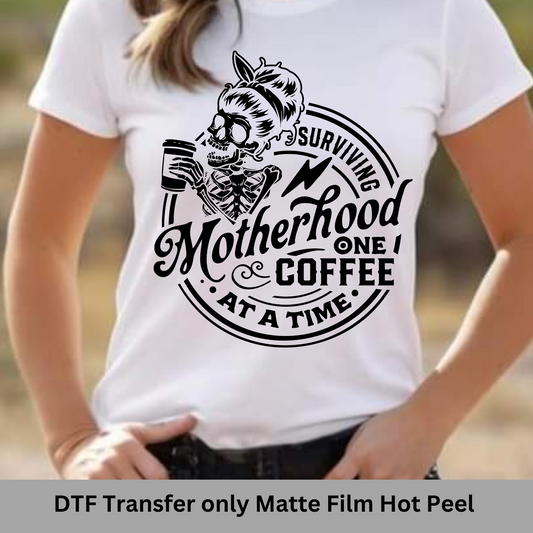 Motherhood One coffee at a time skull DTF transfer