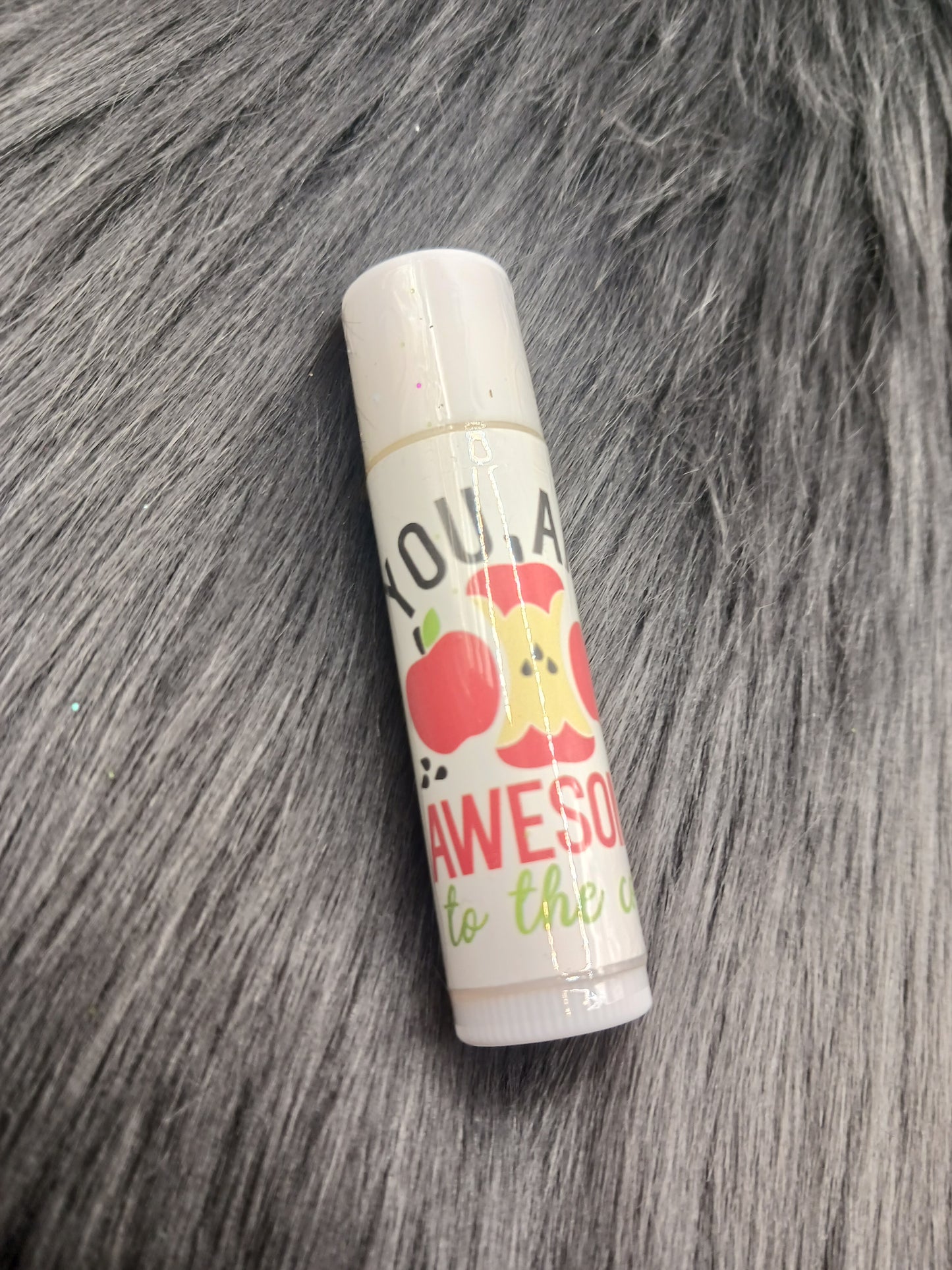 You are awesome to the core! Apple flavored lip balm