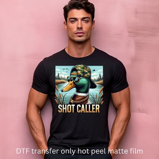 Shot caller duck DTF transfer hot peel matte film