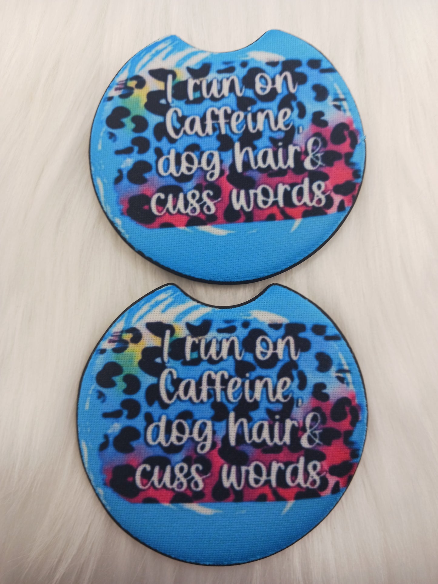 Caffeine dog hair and cuss words car coasters