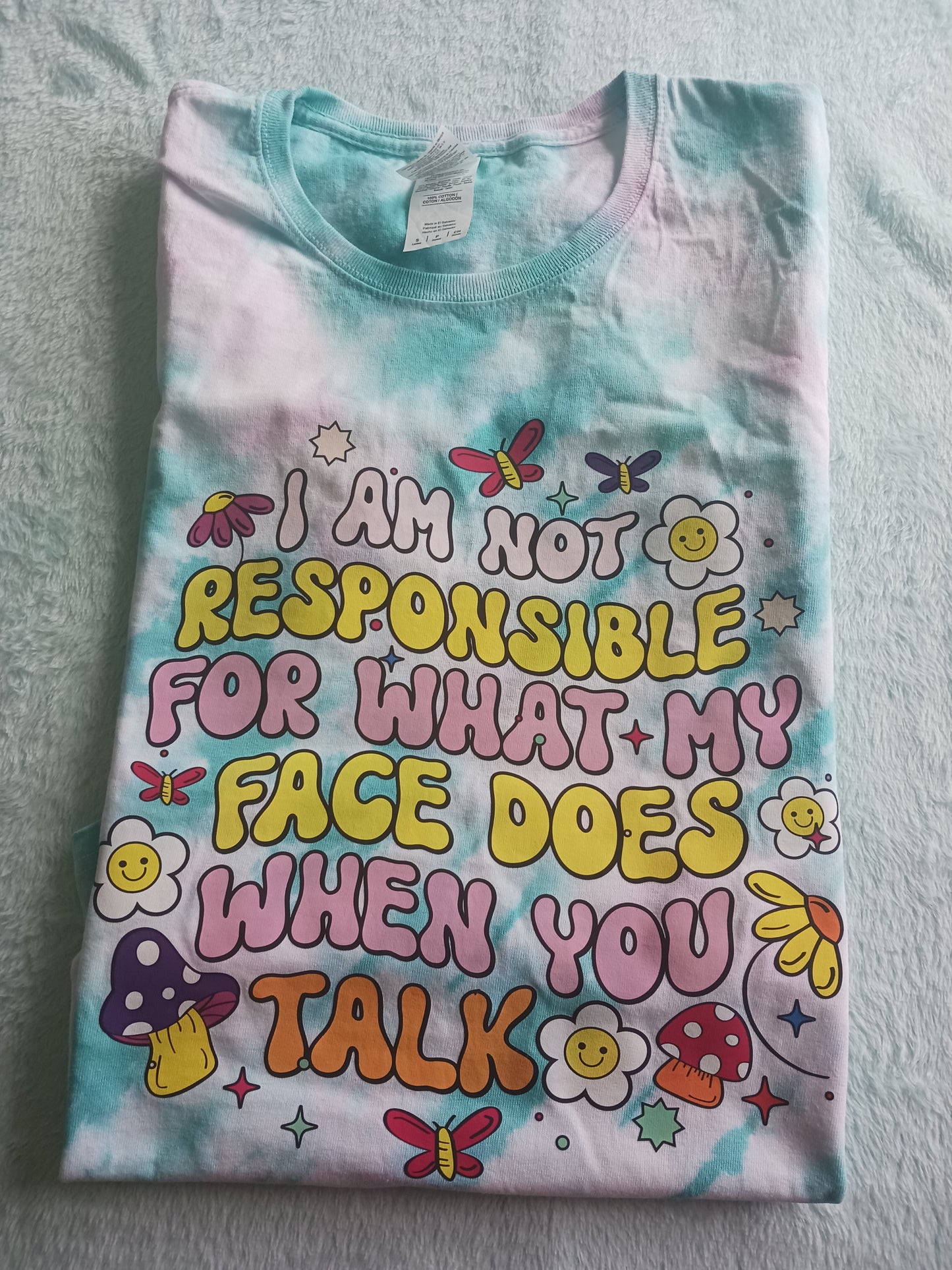 Not responsible for my face tye dye ladies Tshirt